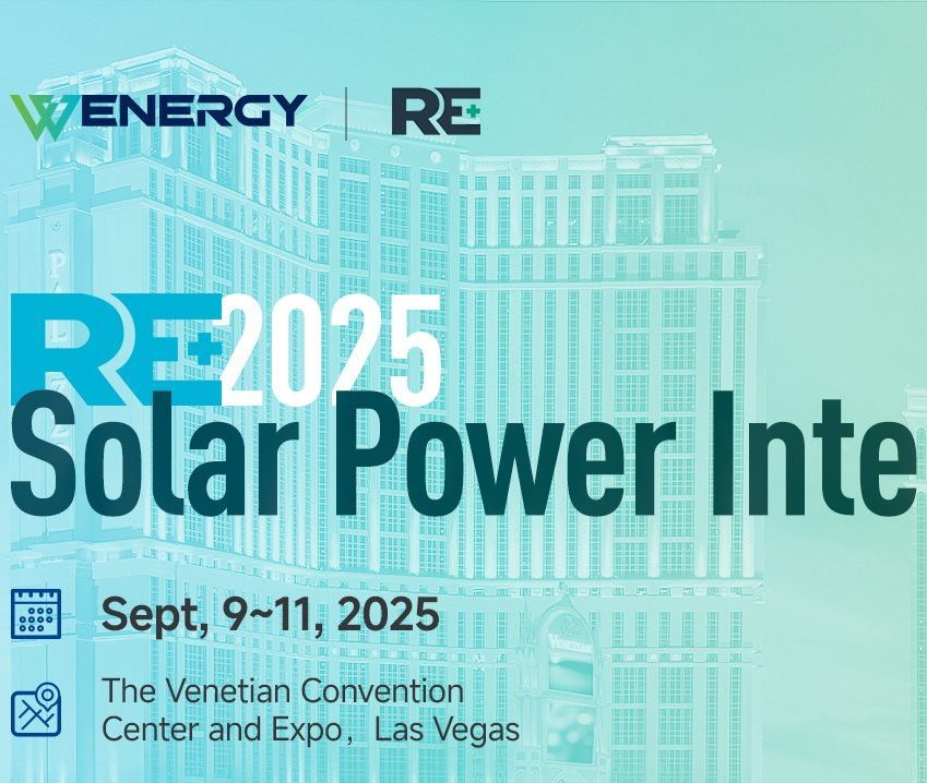  Meet Wenergy at RE+ 2025 – Powering a Sustainable Future Together